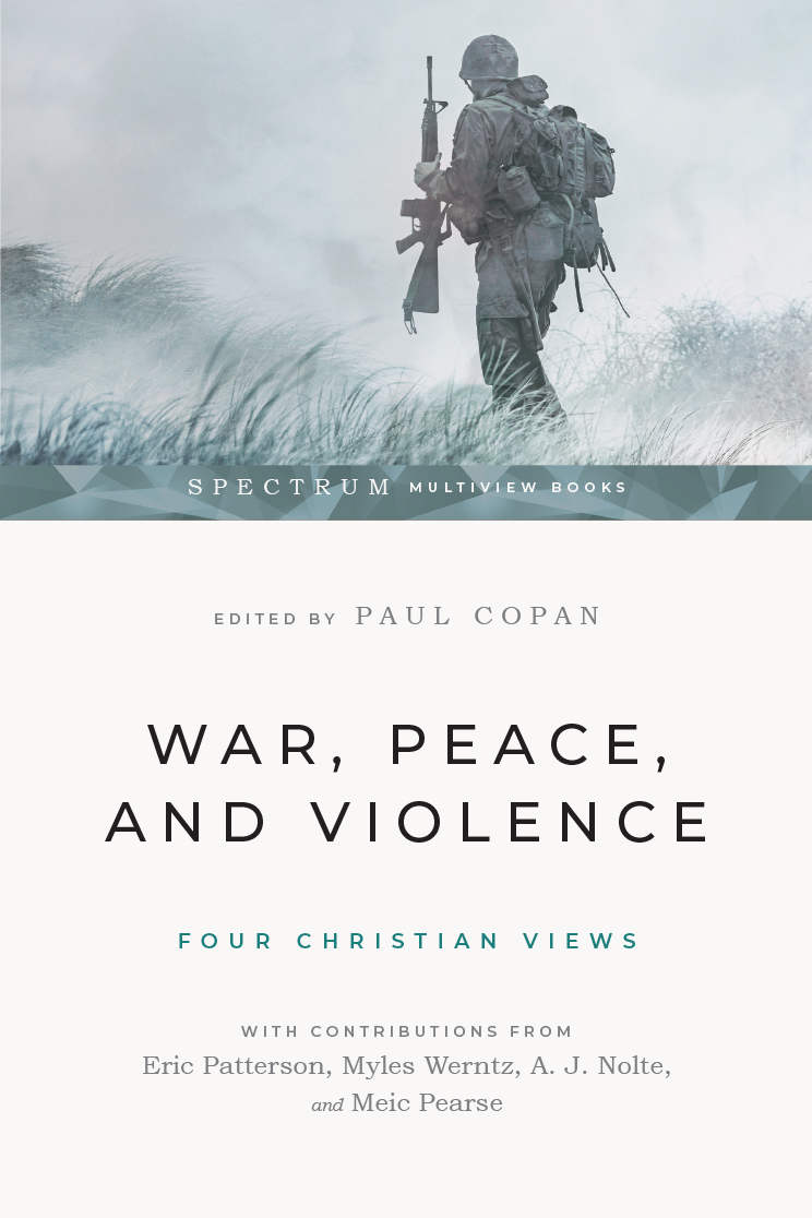 War, Peace, and Violence: Four Christian Views - InterVarsity Press