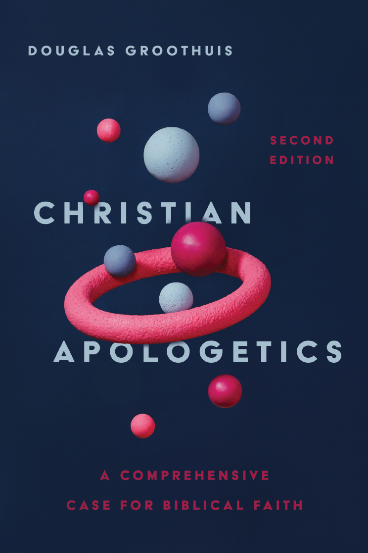 Christian Apologetics Second Edition by Douglas Groothuis