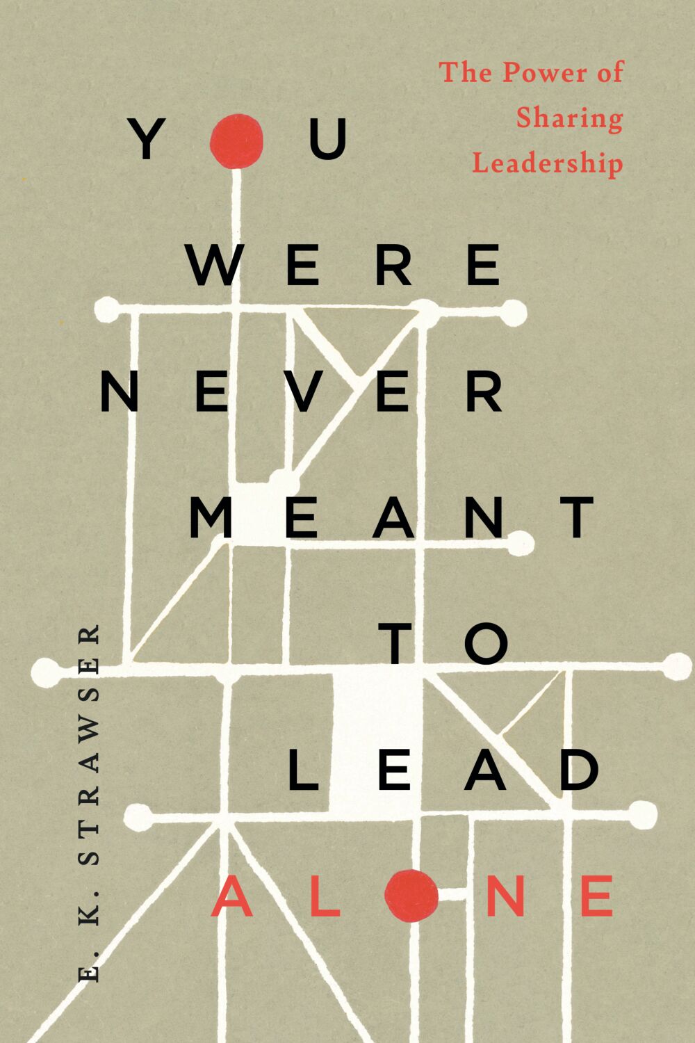 You Were Never Meant to Lead Alone