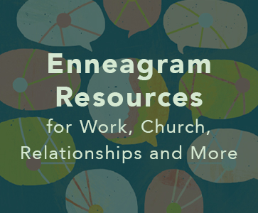 Enneagram Resources for Work, Church, Relationships, and More