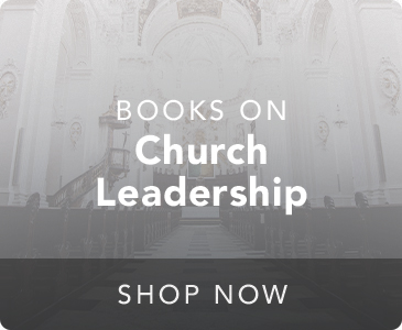 Books on Church Leadership - Shop Now