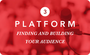 Platform: Finding and Building Your Audience