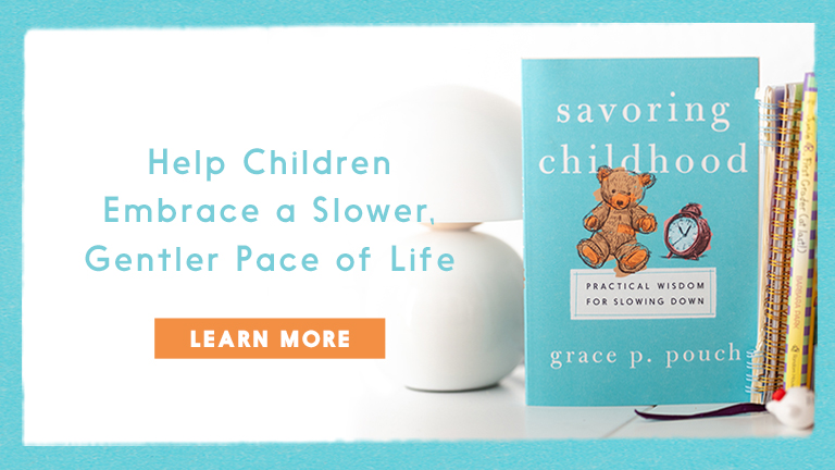 Help Children Embrace a Slower, Gentler Pace of Life - Learn More