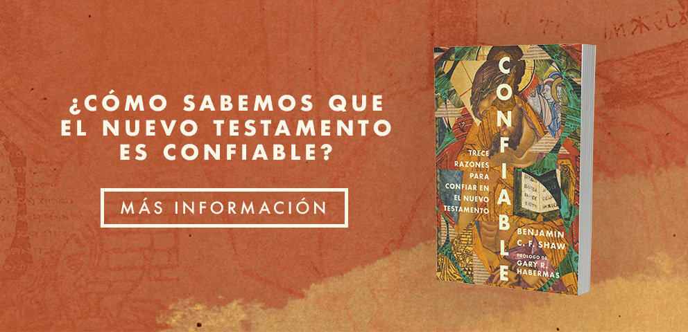 ¿Cómo sabemos que el Nuevo Testamento es confiable?