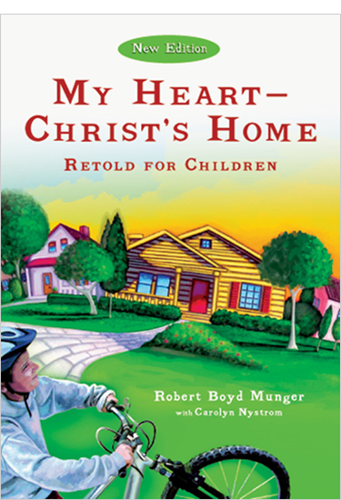 My Heart--Christ's Home Retold for Children, By Robert Boyd Munger and Carolyn Nystrom