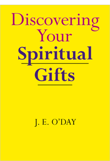 Discovering Your Spiritual Gifts, By J. E. O'Day