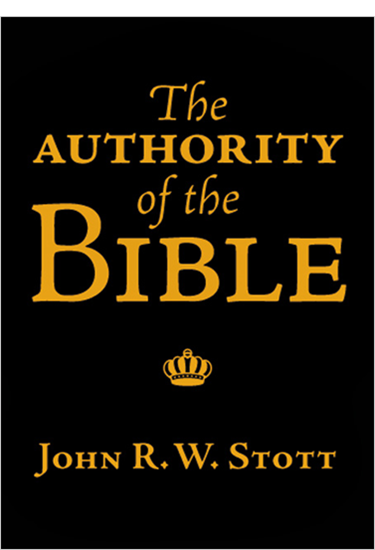 The Authority of the Bible, By John Stott