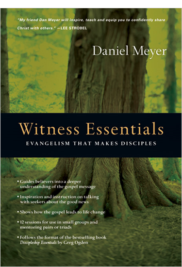 Witness Essentials: Evangelism that Makes Disciples, By Daniel Meyer