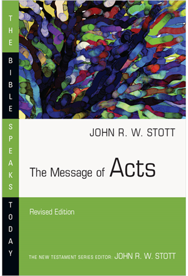 The Message of Acts, By John Stott