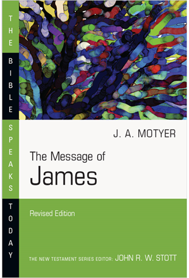 The Message of James, By J. Alec Motyer