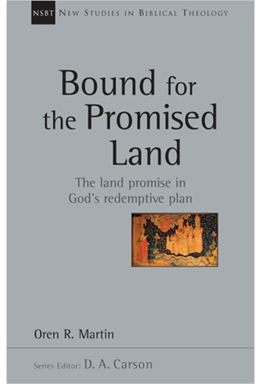 Bound for the Promised Land, By Oren Martin
