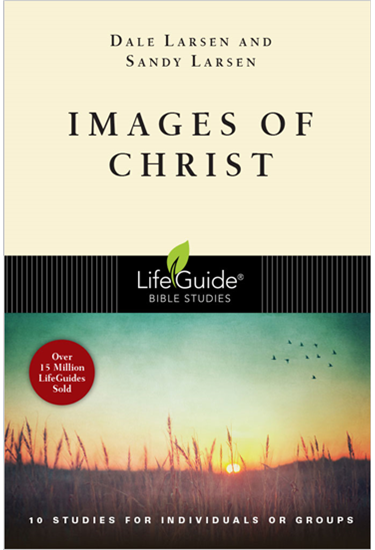 Images of Christ, By Dale Larsen and Sandy Larsen