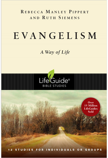 Evangelism: A Way of Life, By Rebecca Manley Pippert and Ruth E. Siemens