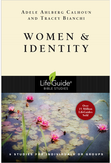 Women & Identity, By Adele Ahlberg Calhoun and Tracey D. Bianchi