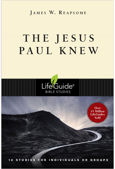 The Jesus Paul Knew, By James W. Reapsome