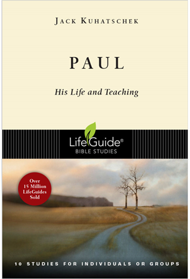 Paul: His Life and Teaching, By Jack Kuhatschek
