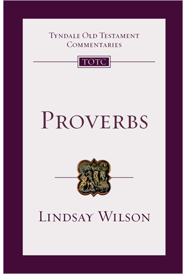 Proverbs: An Introduction and Commentary, By Lindsay Wilson