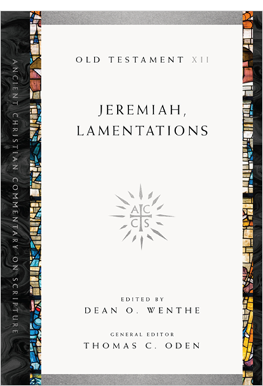 Jeremiah, Lamentations, Edited by Dean O. Wenthe