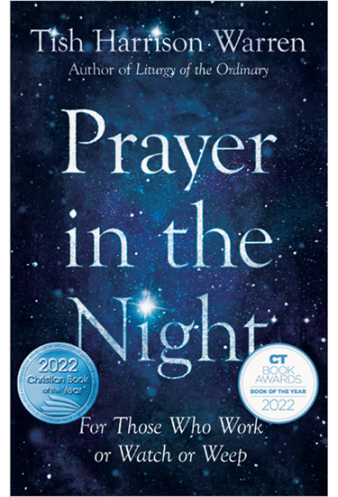 Prayer in the Night: For Those Who Work or Watch or Weep, By Tish Harrison Warren
