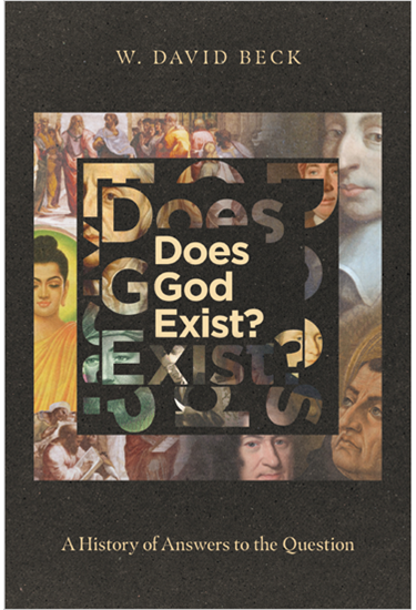 Does God Exist?: A History of Answers to the Question, By W. David Beck