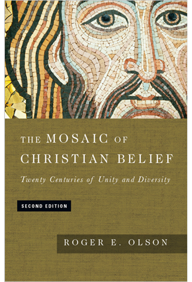 The Mosaic of Christian Belief: Twenty Centuries of Unity and Diversity, By Roger E. Olson