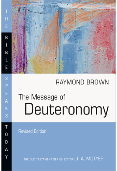 The Message of Deuteronomy, By Raymond Brown