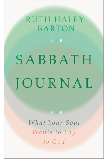 Sabbath Journal: What Your Soul Wants to Say to God, By Ruth Haley Barton