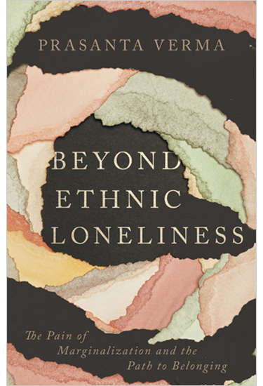 Beyond Ethnic Loneliness: The Pain of Marginalization and the Path to Belonging, By Prasanta Verma