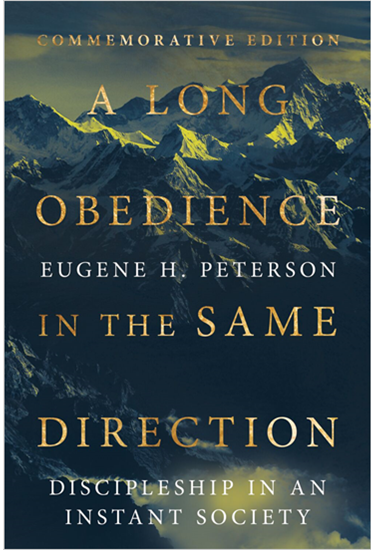 A Long Obedience in the Same Direction: Discipleship in an Instant Society, By Eugene H. Peterson