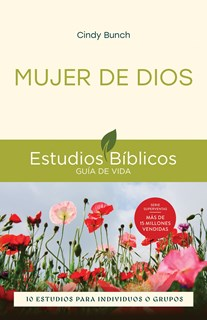 Mujer de Dios: 10 estudios para individuos o grupos, By Cindy Bunch