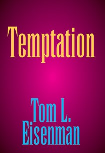 Temptation, By Tom L. Eisenman