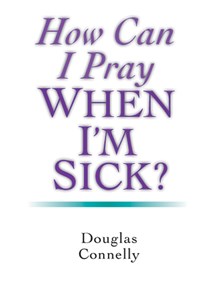 How Can I Pray When I'm Sick?