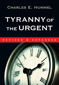 Tyranny of the Urgent, By Charles E. Hummel