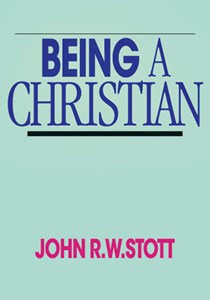 Being a Christian, By John Stott