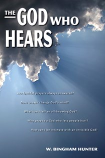 The God Who Hears, By W. Bingham Hunter