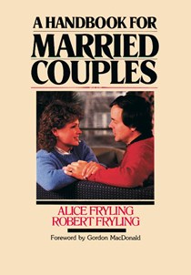 A Handbook for Married Couples, By Alice Fryling and Robert A. Fryling