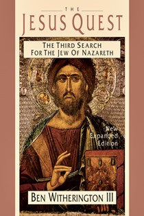 The Jesus Quest: The Third Search for the Jew of Nazareth, By Ben Witherington III