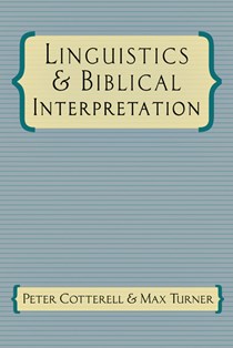Linguistics & Biblical Interpretation, By Peter Cotterell and Max Turner