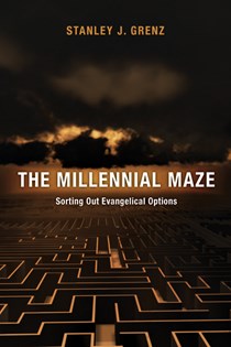 The Millennial Maze, By Stanley J. Grenz