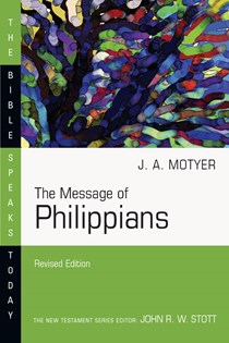 The Message of Philippians, By J. Alec Motyer
