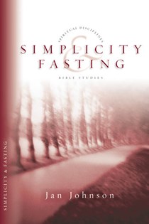 Simplicity & Fasting, By Jan Johnson