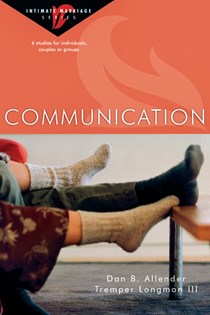 Communication, By Dan B. Allender and Tremper Longman III