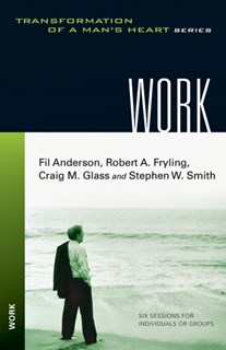 Work, By Fil Anderson and Robert A. Fryling and Craig Glass and Stephen W. Smith