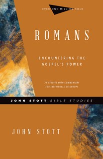 Romans: Encountering the Gospel's Power, By John Stott