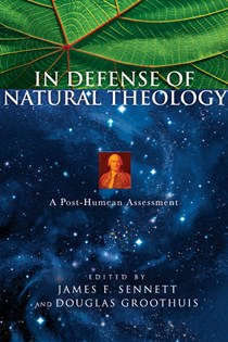 2767 In Defense of Natural Theology: A Post-Humean Assessment, Edited by James F. Sennett and Douglas Groothuis