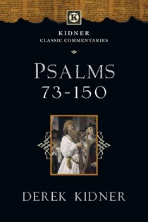 Psalms 73-150, By Derek Kidner