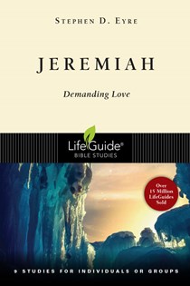 Jeremiah: Demanding Love, By Stephen D. Eyre