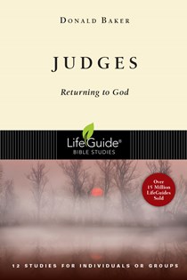 Judges: Returning to God, By Donald Baker