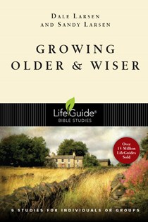 Growing Older & Wiser, By Dale Larsen and Sandy Larsen