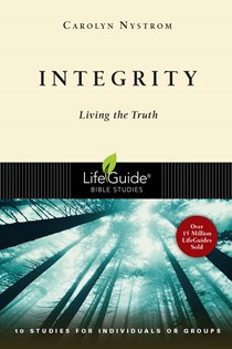 Integrity: Living the Truth, By Carolyn Nystrom